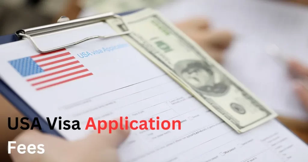 USA Visa Application Fees and Payment Methods